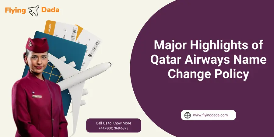 Major Highlights of Qatar Airways Name Change Policy